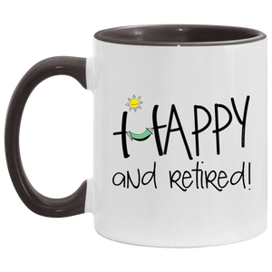 Happy and Retired Funny Retirement Gift T-Shirt AM11OZ 11 oz. Accent Mug