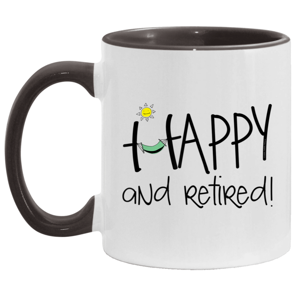 Happy and Retired Funny Retirement Gift T-Shirt AM11OZ 11 oz. Accent Mug