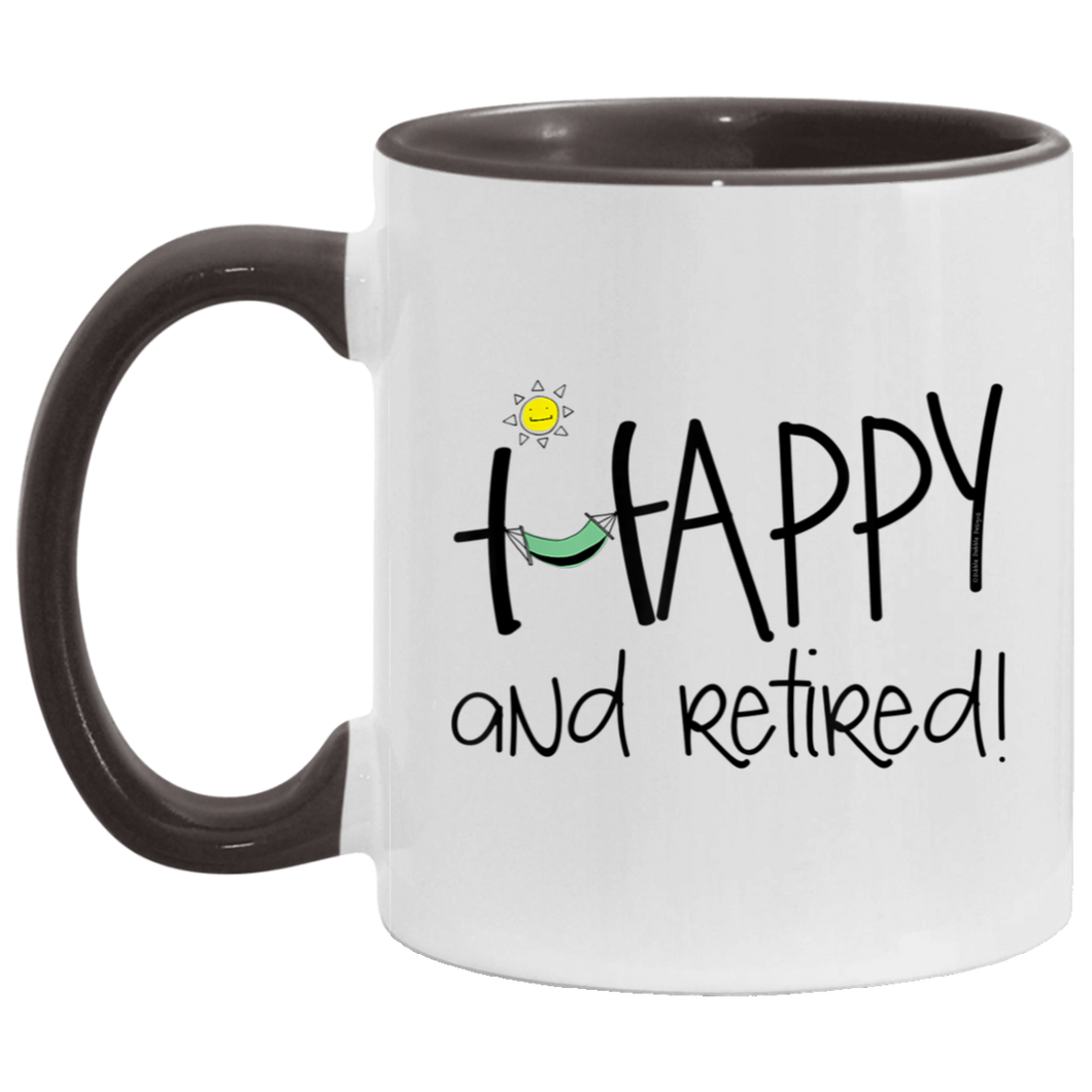 Happy and Retired Funny Retirement Gift T-Shirt AM11OZ 11 oz. Accent Mug