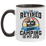 I'm Retired Going Camping Is My Job Funny Retirement RV Gift B08T7TWXNV AM11OZ 11 oz. Accent Mug