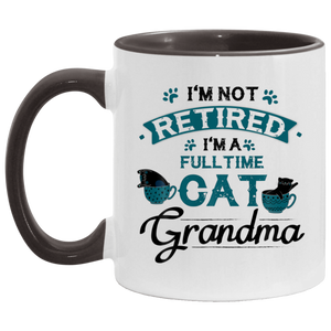 I'm Not Retired I'm A Fulltime Cat Grandma Funny Retirement B07T8QBNZN AM11OZ 11 oz. Accent Mug