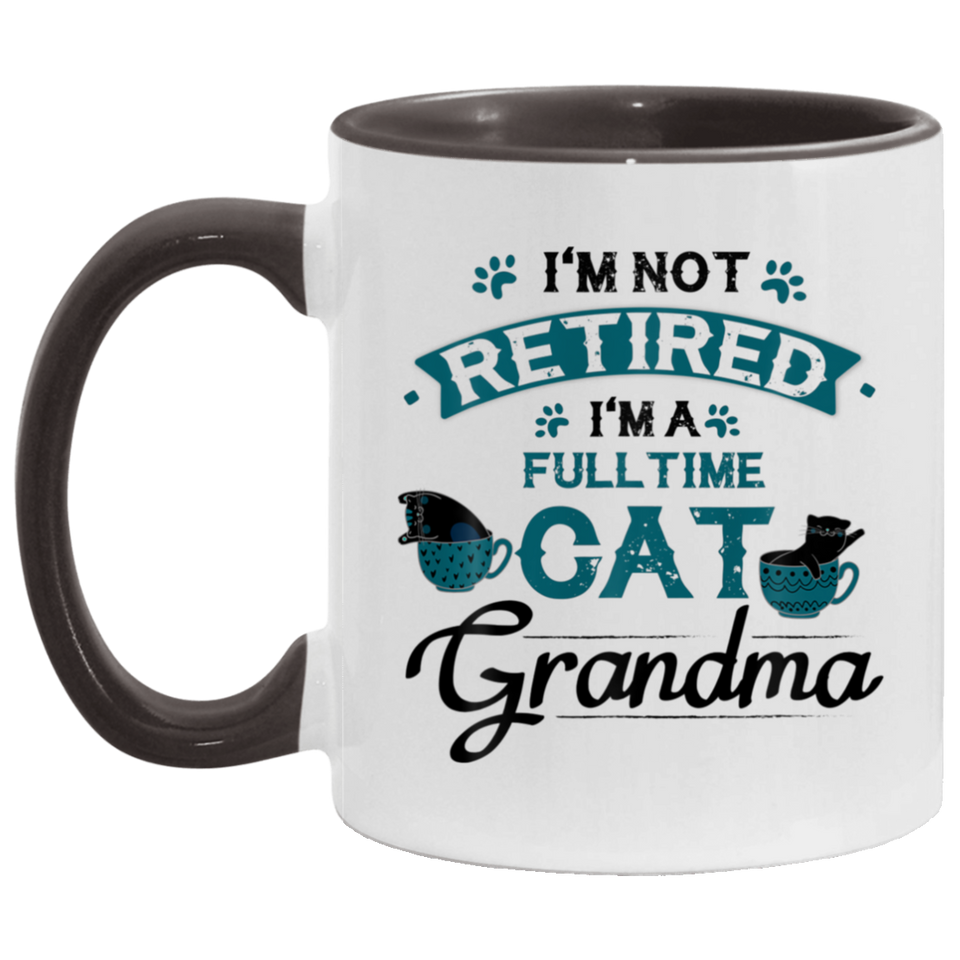 I'm Not Retired I'm A Fulltime Cat Grandma Funny Retirement B07T8QBNZN AM11OZ 11 oz. Accent Mug