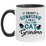 I'm Not Retired I'm A Fulltime Cat Grandma Funny Retirement B07T8QBNZN AM11OZ 11 oz. Accent Mug