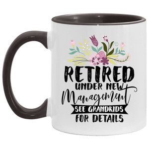 Retired Under New Management See Grandkids Funny Retirement T-Shirt AM11OZ 11 oz. Accent Mug