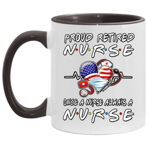 Proud Retired Nurse Once A Nurse Always A Nurse Retirement T-Shirt AM11OZ 11 oz. Accent Mug