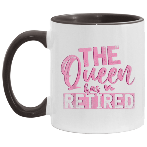 The Queen Has Retired Women Gift Pension Grandma Retirement T-Shirt AM11OZ 11 oz. Accent Mug