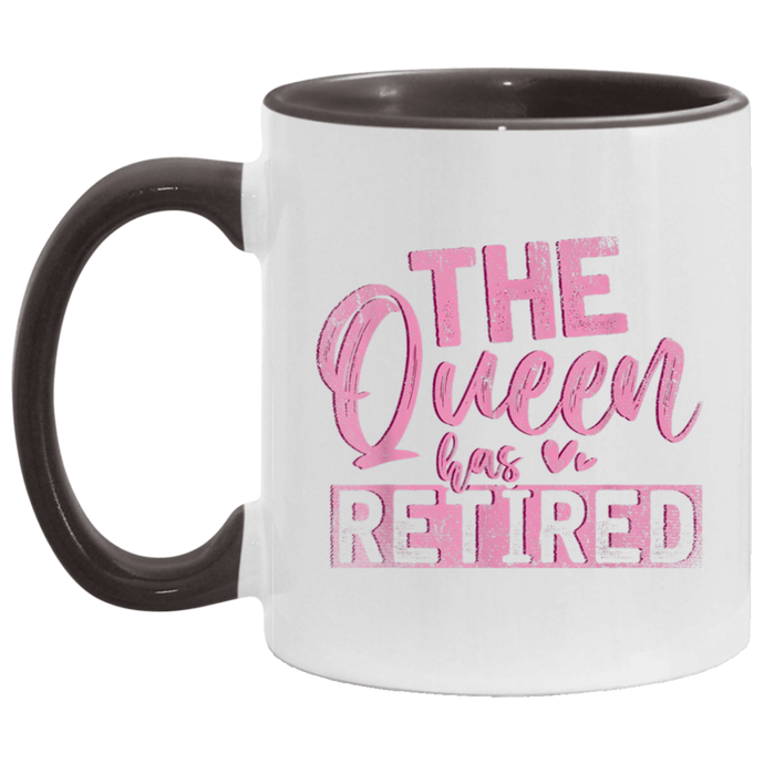 The Queen Has Retired Women Gift Pension Grandma Retirement T-Shirt AM11OZ 11 oz. Accent Mug